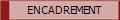 ENCADREMENT